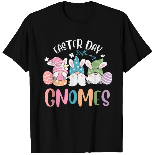 Funny Easter Day With My Gnomes T Shirts