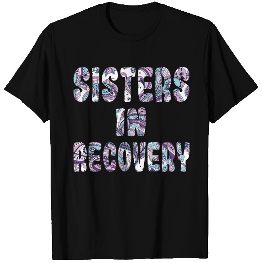 Sisters in Recovery paisley T Shirts