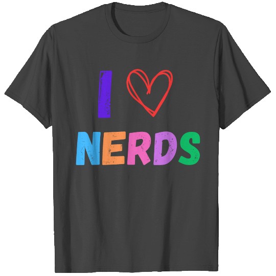 i love nerds T Shirts women's