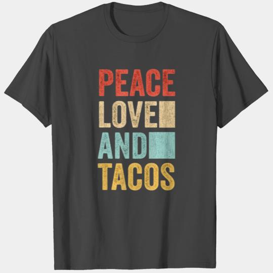 Peace Love Tacos T Shirts
