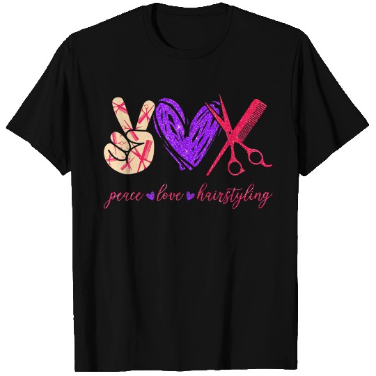 Peace Love Hairstyling Comb Scissors Hairstylist T Shirts