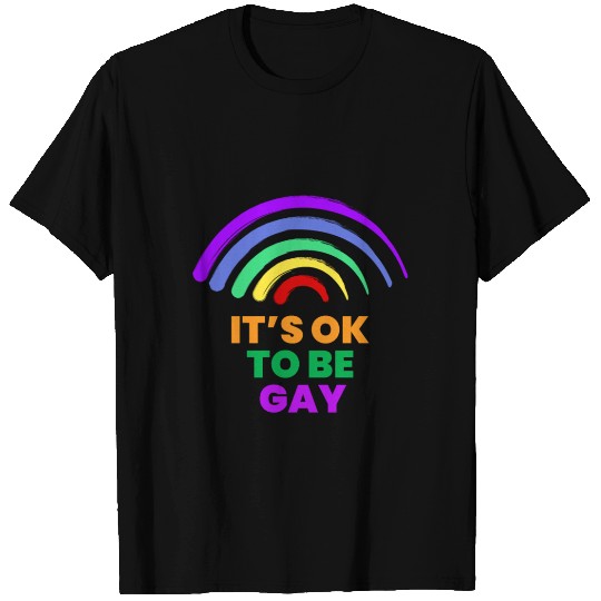 It's OK to Be Gay Rights LGBT Pride Rainbow Gay T Shirts