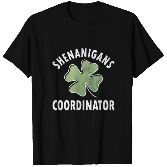 Shenanigans Coordinator Saint Patric Day T Shirts