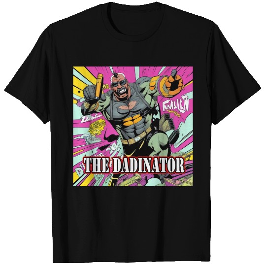 The Dadinator T Shirts