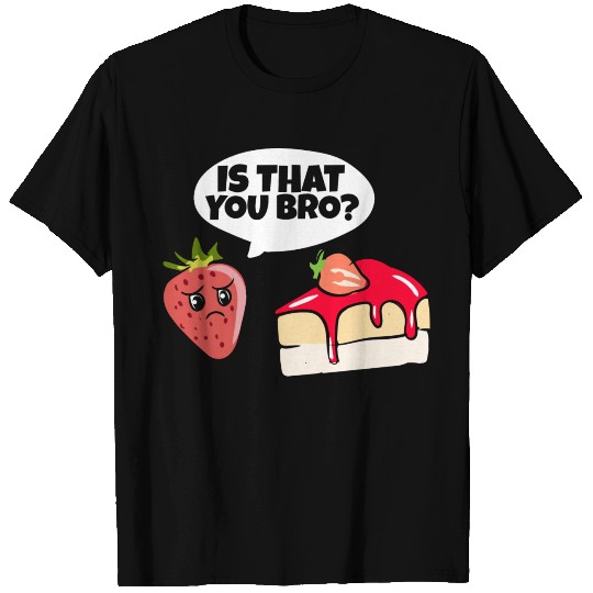 Strawberry Cake Pun T Shirts