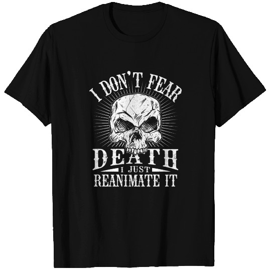 I Don't Fear Dead I just Reanimate It Necromancer T Shirts