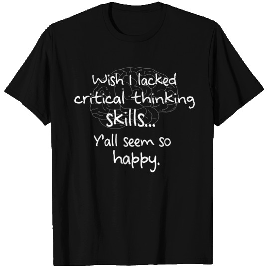 Critical Thinking Meme Novelty Humor T Shirts