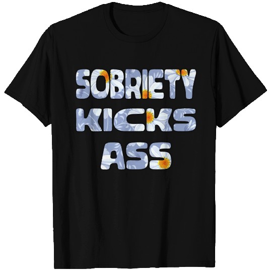 Sobriety Kicks Ass daisy T Shirts