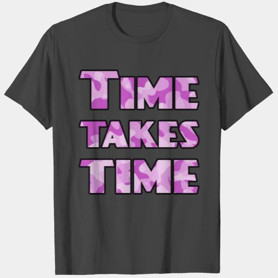 Time Takes Time purple camo T Shirts