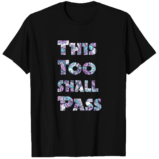 This Too Shall Pass paisley T Shirts