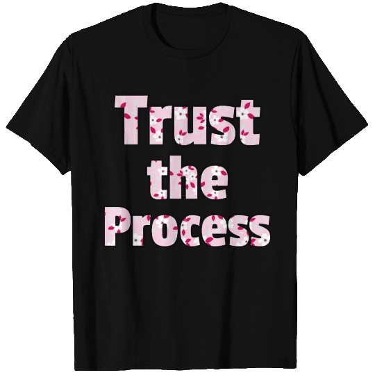 Trust the Process pink floral T Shirts