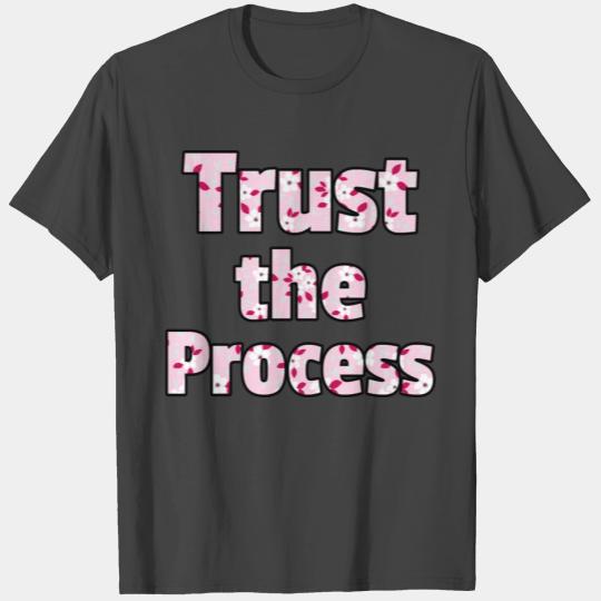 Trust the Process pink floral T Shirts