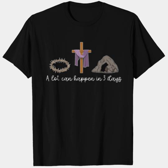 A Lot Can Happen In 3 Days For A Christian Easter T Shirts