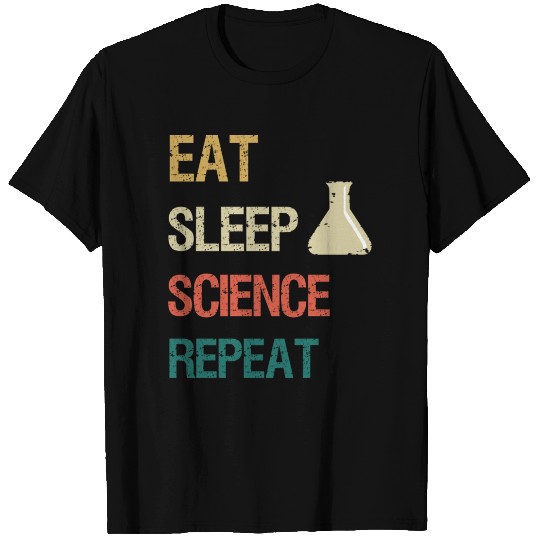 Eat Sleep Science Repeat T Shirts