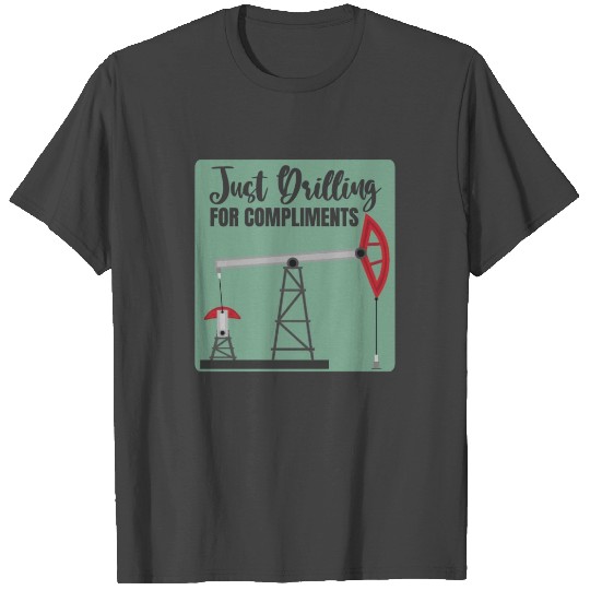 Oil Drilling Rig Roughneck Oil Pump Funny Oilfield T Shirts