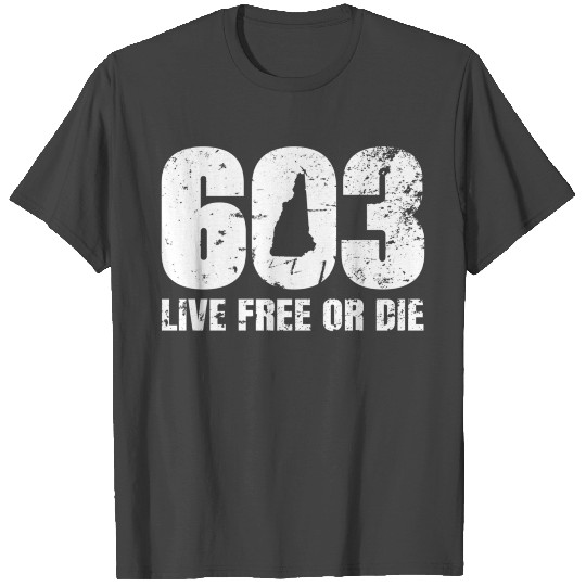 603 New Hampshire - Live Free Or Die T Shirts