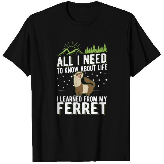 Ferret Saying T Shirts