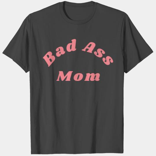 Bad Ass Mom Funny Nsfw Inappropriate Mom Saying T Shirts