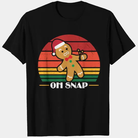 Oh Snap Gingerbread T Shirts