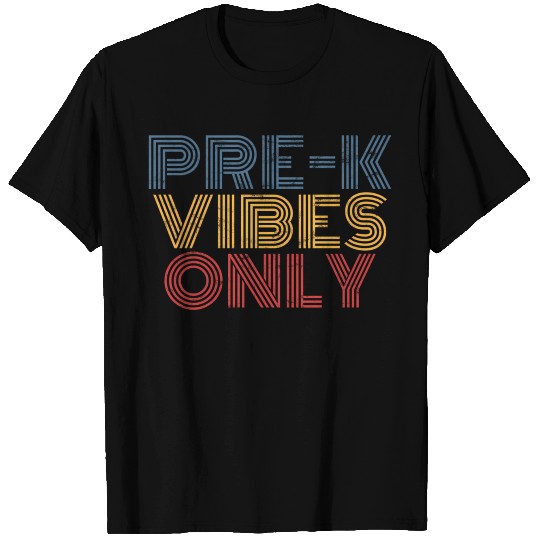 Pre-K Vibes Only Teacher Pre School Back To School T Shirts