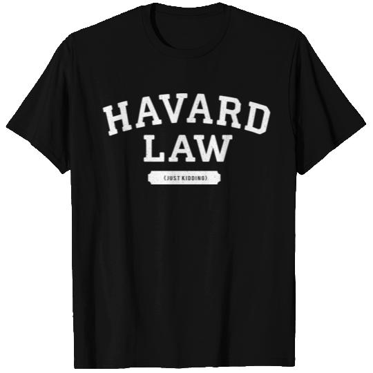 Harvard Law Just Kidding T Shirts