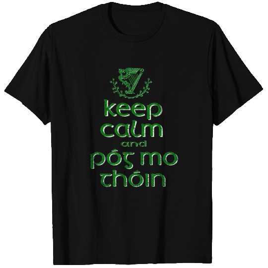 Keep Calm And Pog Mo Thoin' Irish T Shirts