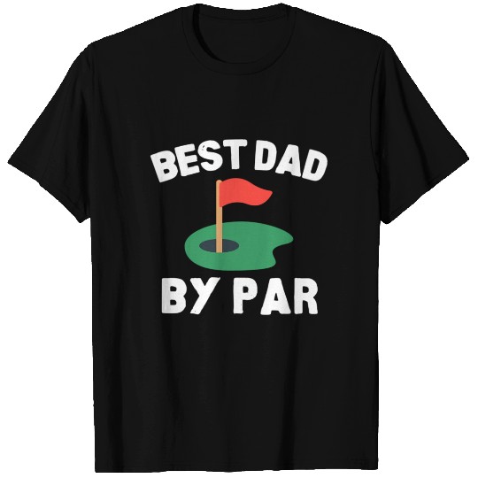 Best Dad By Par Golf Humor Father T Shirts