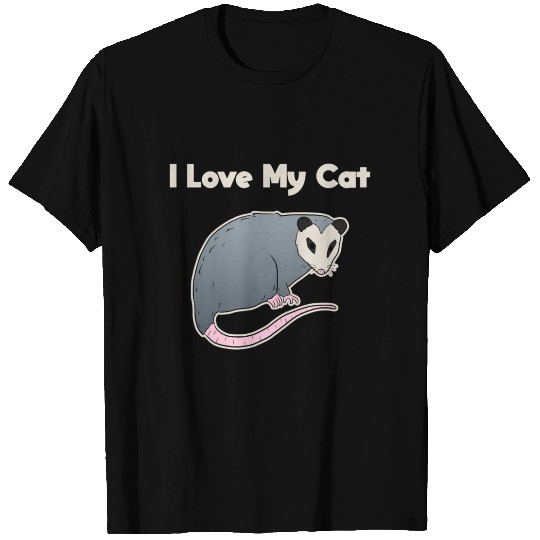 I Love My Cat Opossum T Shirts