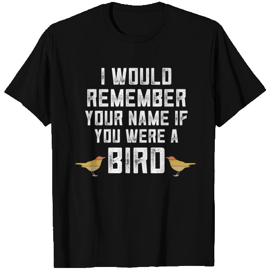 Bird Bird Watcher Birding Ornithology T Shirts