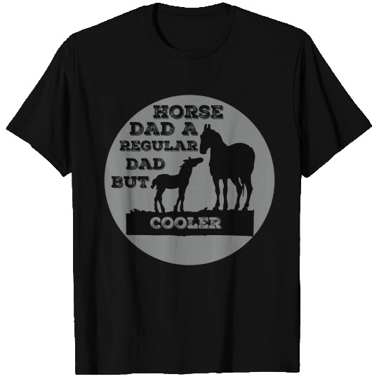 Horse Dad Like A Regular Dad But Cooler Graphite T Shirts