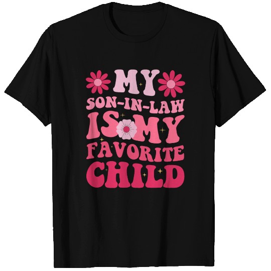 My Son In Law Is My Favorite Child T Shirts