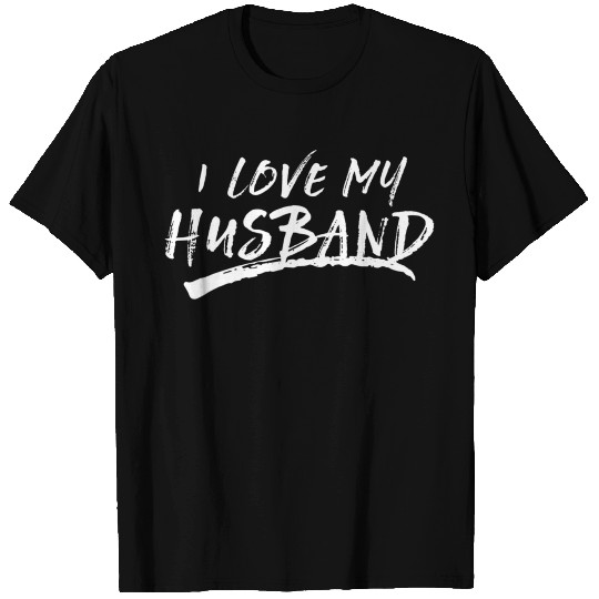 I Love My Husband Brushed Grungy Fun Wedding T Shirts