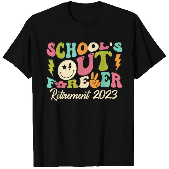 School's Out Forever Retired Teacher Gift T Shirts