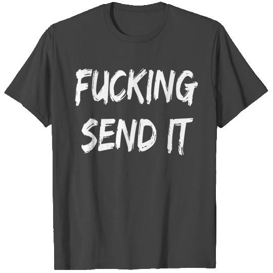 Fucking Send It Snowmobile Dirt Bike Fan T Shirts