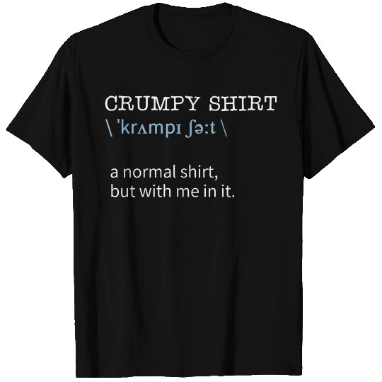 Grumpy Guy / Girl - Bad mood T Shirts