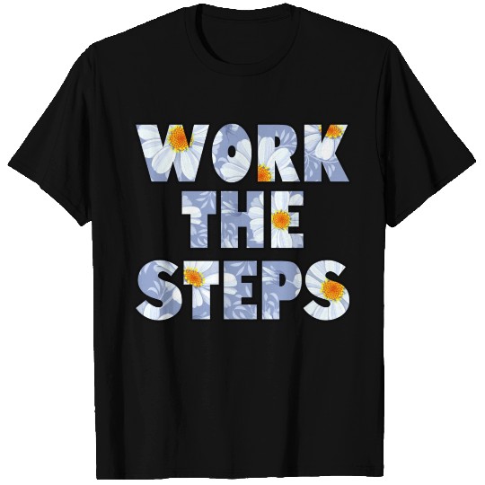 Work the Steps daisy T Shirts