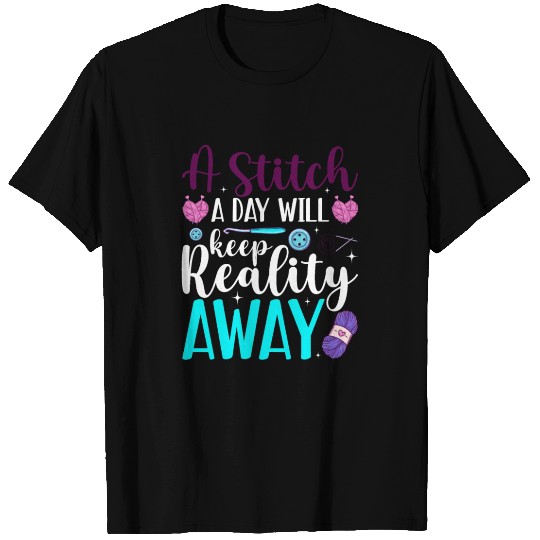 A Stitch a Day will keep Reality away Knitting Yar T Shirts