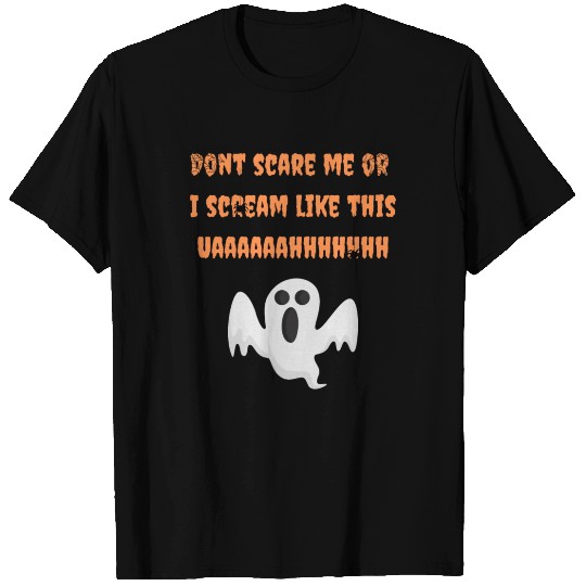 Dont Scare me or i Scream Halloween T Shirts