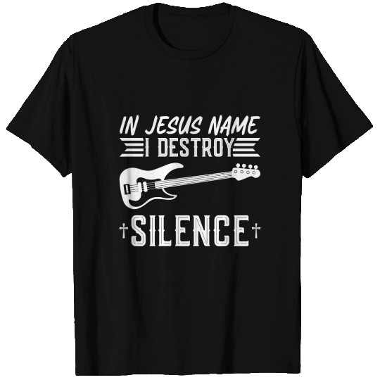 In Jesus Name I Destroy Silence Worship Electric T Shirts