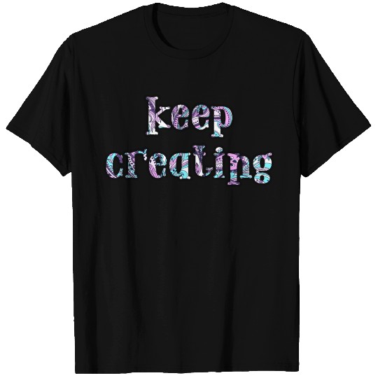 Keep Creating paisley T Shirts