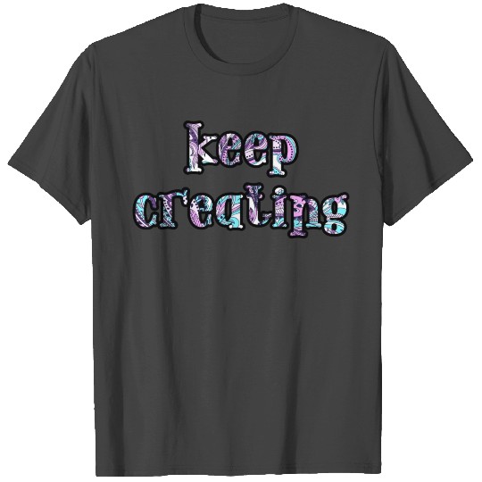 Keep Creating paisley T Shirts