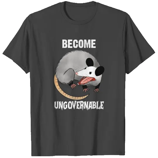Become Ungovernable Funny Raccoon T Shirts