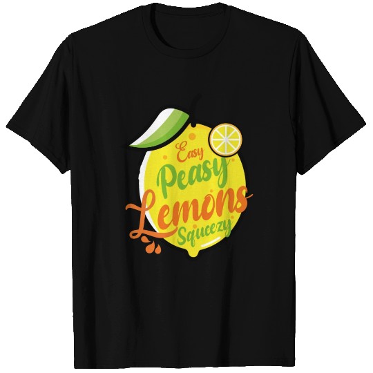 Easy Peasy Lemon Squeezy T Shirts