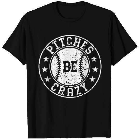 Pitches Be Crazy Softball Fast Pitch Humor T Shirts