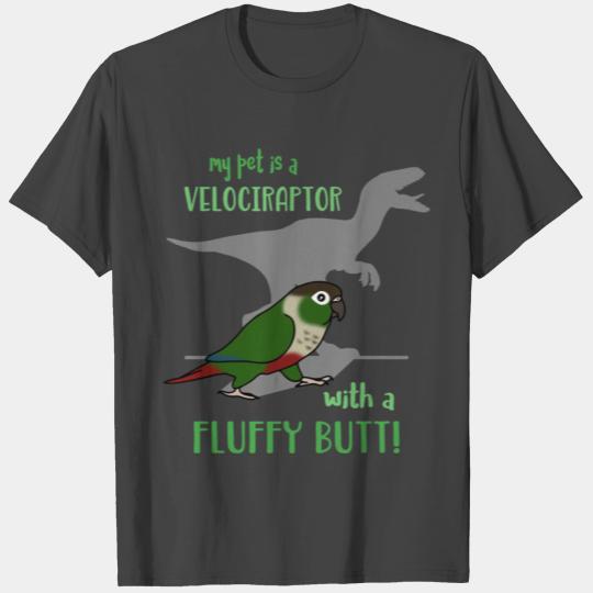 My Conure Is A Velociraptor With A Fluffy Butt T Shirts