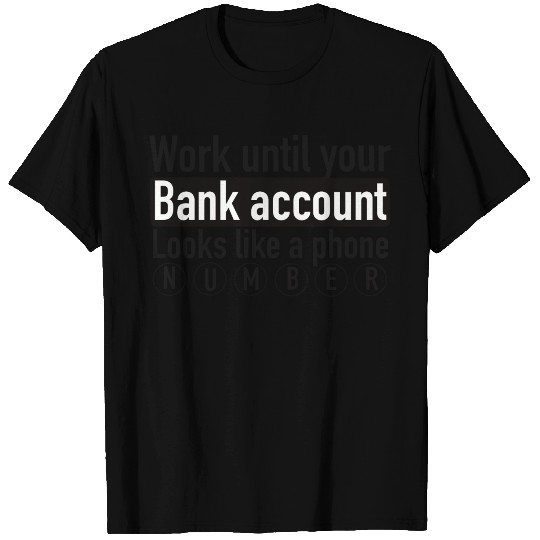 Work hard T Shirts