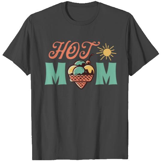 Hot Mom Summer Mothers Day Mom Gift T Shirts