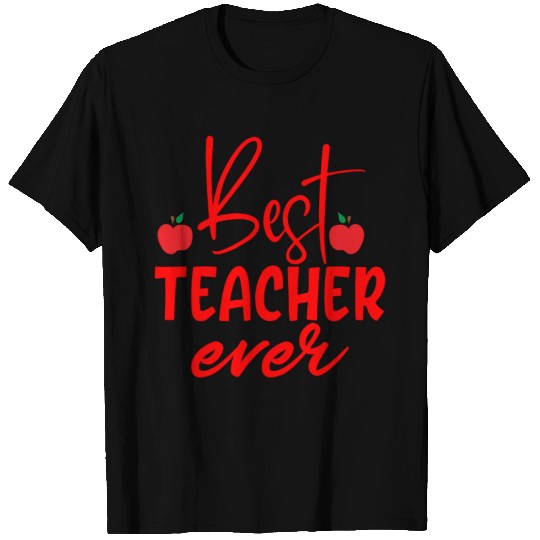 Red Quote Best Teacher Ever T Shirts