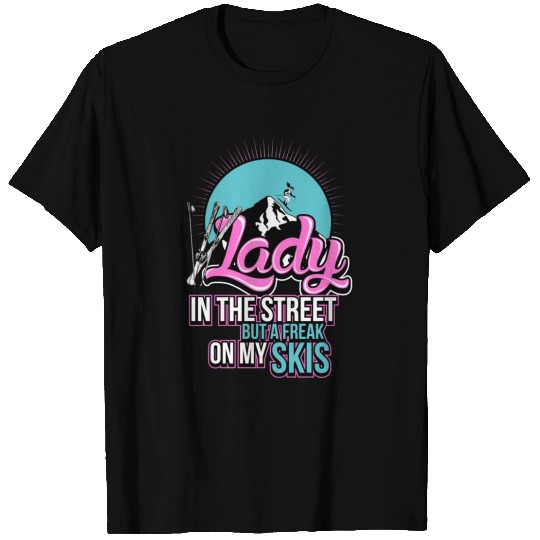 Skiing Lady in the street but a freak on my skis T Shirts