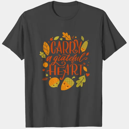 Carry A Grateful Heart T Shirts